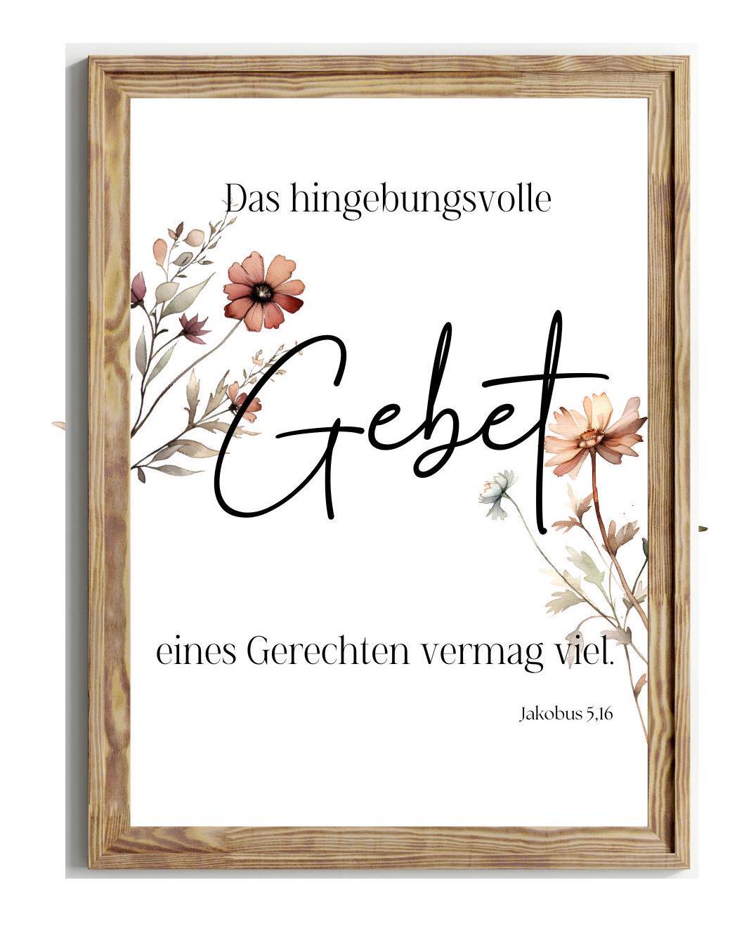 Christliches Posterbild Bibelvers Das hingebungsvolle Gebet eines Gerechten vermag viel. Jakobus 5,16