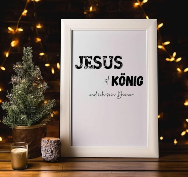 Christliches Posterbild Jesus ist König und ich sein Diener – Bild 5