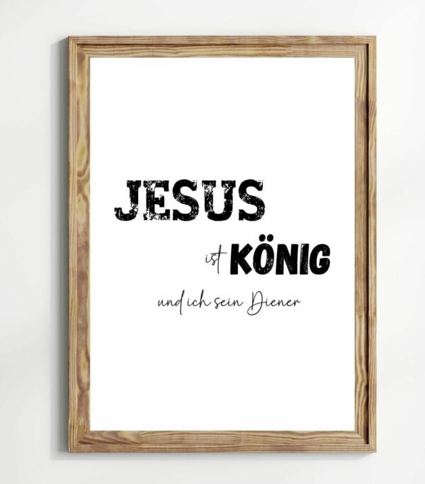 Christliches Posterbild Jesus ist König und ich sein Diener – Bild 7