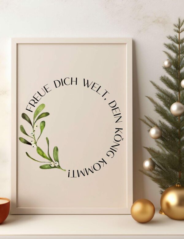 Christliches Poster Wandbild Weihnachten Mistelzweig Freue dich Welt, dein König kommt – Bild 4