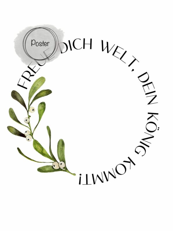 Christliches Poster Wandbild Weihnachten Mistelzweig Freue dich Welt, dein König kommt – Bild 3