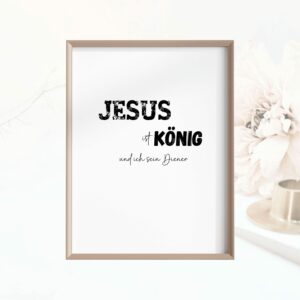 Christliches Posterbild Jesus ist König und ich sein Diener