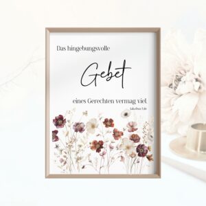 Christliches Posterbild Bibelvers Das hingebungsvolle Gebet eines Gerechten vermag viel. Jakobus 5,16