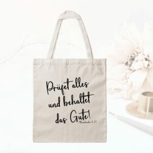 Bedruckte Baumwolltasche - Prüfet alles und das Gute behaltet
