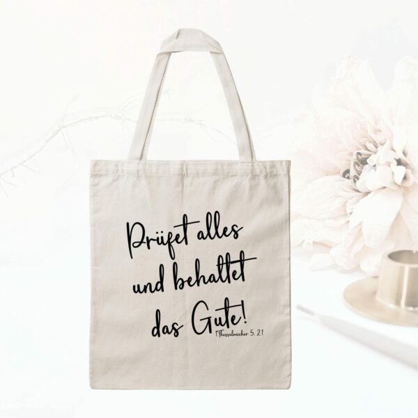 Bedruckte Baumwolltasche - Prüfet alles und das Gute behaltet