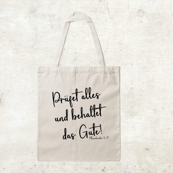 Bedruckte Baumwolltasche - Prüfet alles und das Gute behaltet – Bild 2
