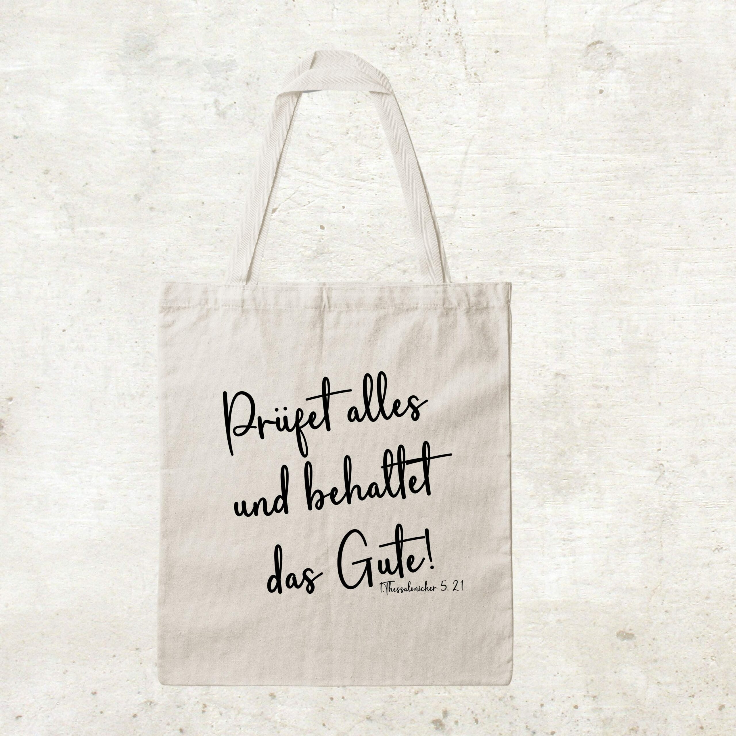 Bedruckte Baumwolltasche – Prüfet alles und das Gute behaltet