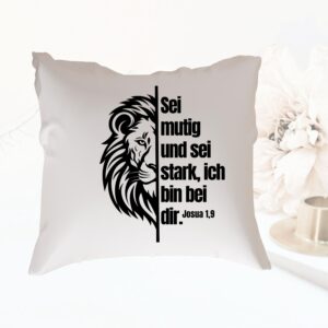 Christliche Kissenhülle I Kissen I Bibelvers I christliche Geschenkidee I Kissenbezug I Sei mutig und sei stark, ich bin bei dir.
