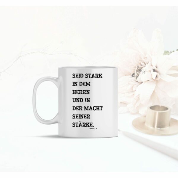 Weiße Tasse Seid stark in dem Herrn christliches Motiv Keramiktasse Geschenk Kaffee Tee Tasse christlich