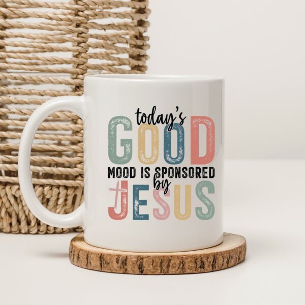 Weiße Tasse Todays Good Mood is sponsored by Jesus christliches Motiv Keramiktasse Geschenk Kaffee Tee Tasse christlich – Bild 6