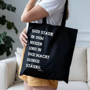 Bedruckte Baumwolltasche I christlicher Vers I Einkaufstasche I Seid stark in dem Herrn und in der Macht seiner Stärke. Epheser 6,10